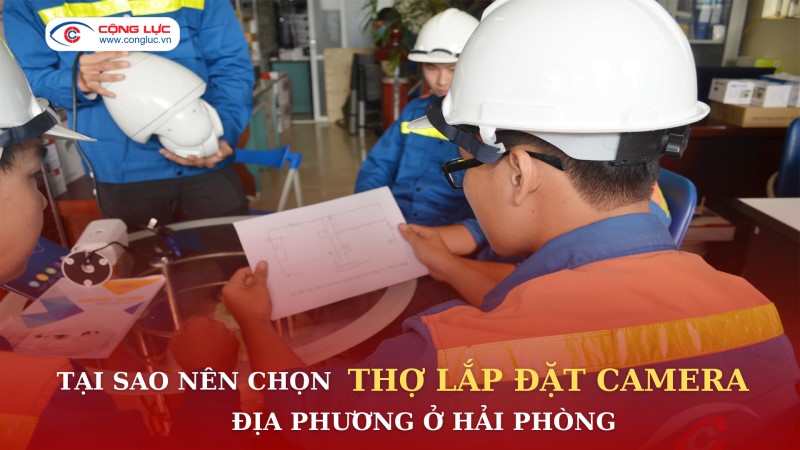 Thợ lắp đặt camera chuyên nghiệp tại Hải Phòng