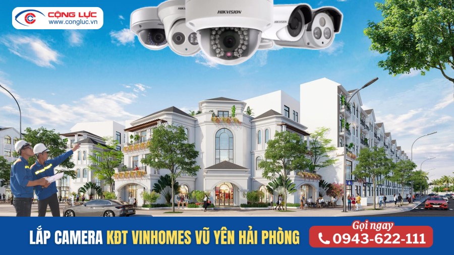 thi công lắp đặt hệ thống camera quan sát tại khu đô thị vinhomes vũ yên thuỷ nguyên hải phòng