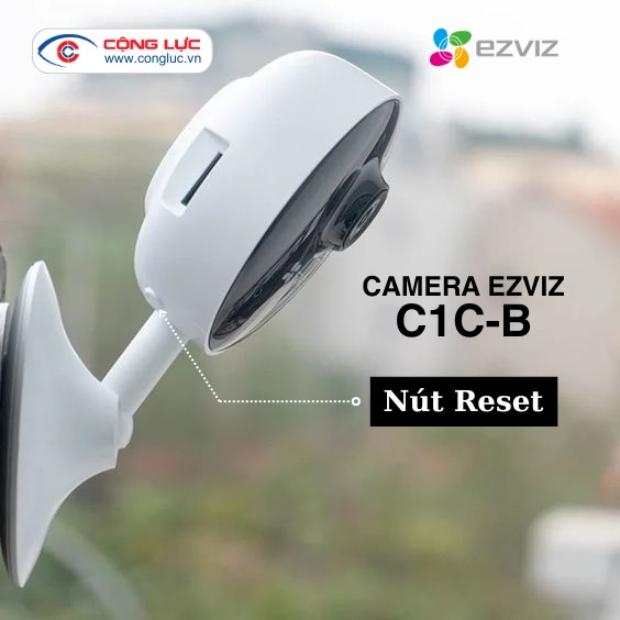 Nút Reset trên camera Ezviz C1C-B