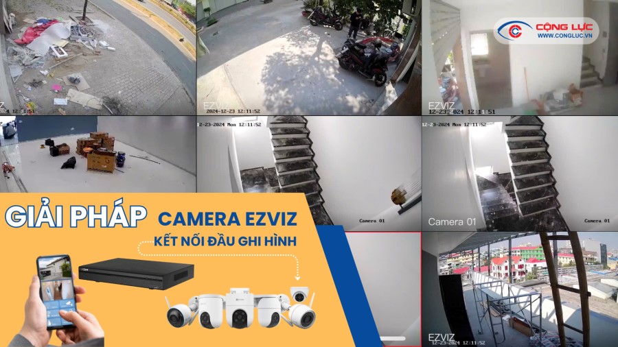 camera wifi Ezviz kết nối với đầu ghi hình giải pháp tiết kiệm cho chủ nhà