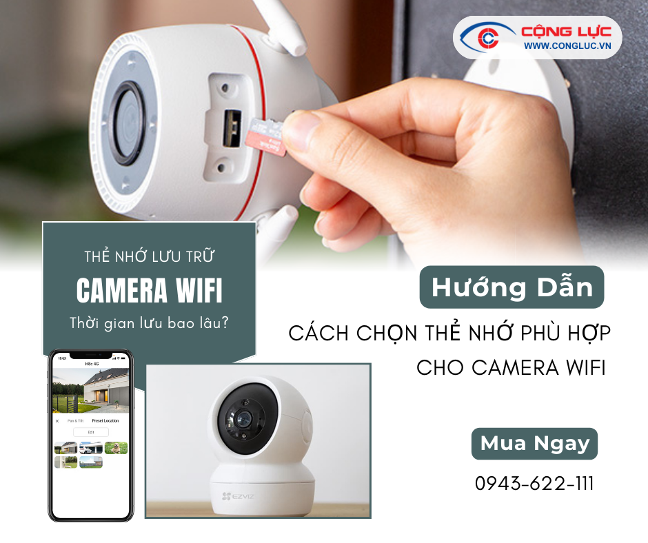 camera wifi lưu được dữ liệu trong bao lâu? Cách chọn thẻ nhớ lưu trữ phù hợp