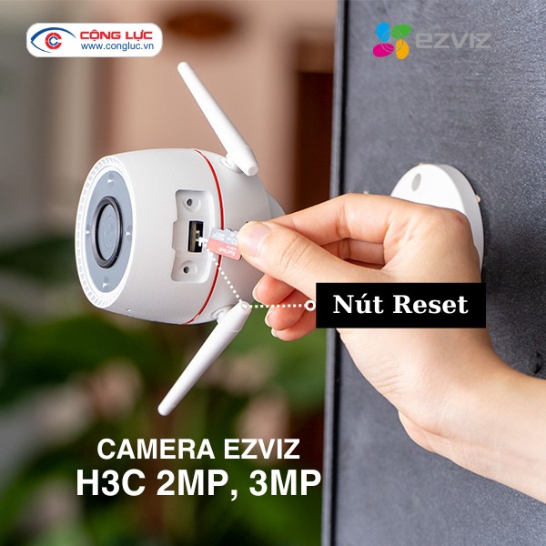 Nút Reset Camera wifi Ezviz H3C 3MP