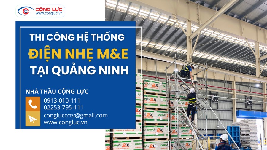 Cộng Lực nhà thầu thi công hệ thống điện nhẹ chuyên nghiệp nhất Quảng Ninh