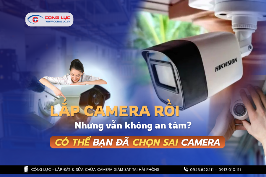 lắp đặt hệ thống camera giám sát nhưng không yên tâm
