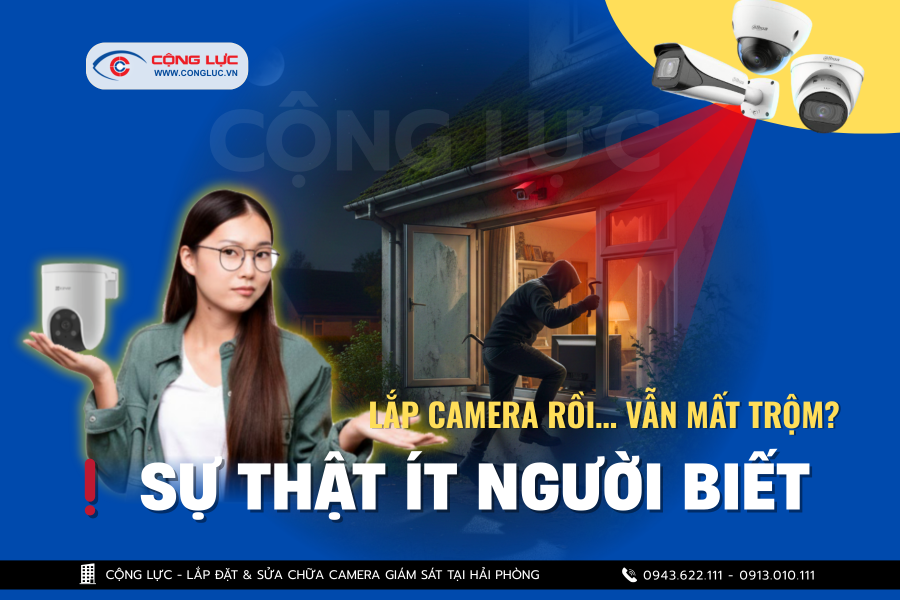 lắp camera rồi vẫn mất trộm, sự thật ít người biết đến