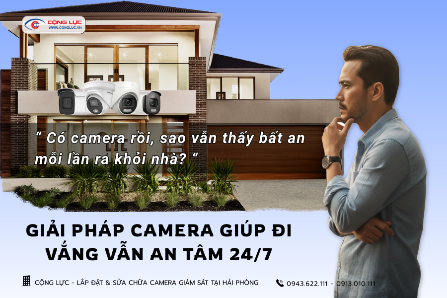 Nhà đã lắp đặt camera giám sát nhưng không an tâm