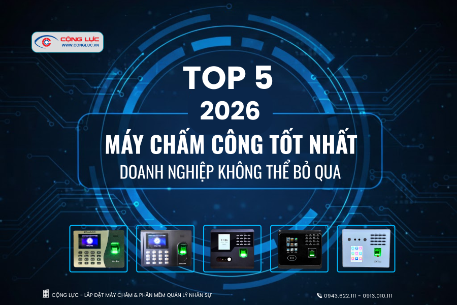 top 5 máy chấm công tốt nhất năm 2026 doanh nghiệp không thể bỏ qua