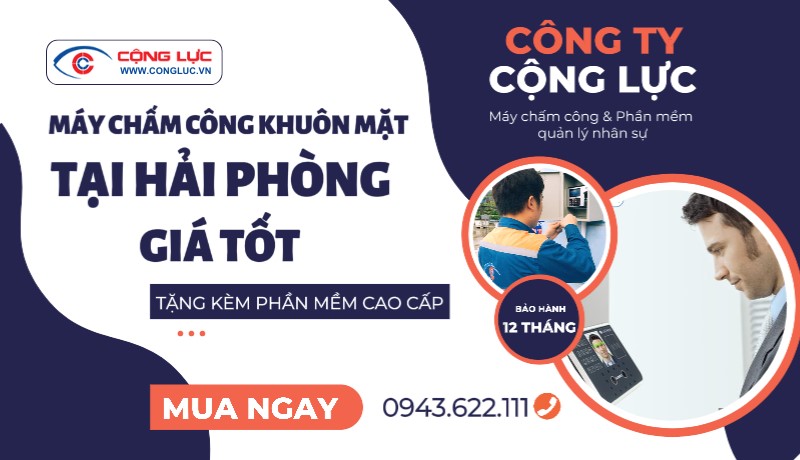 Công ty Cộng Lực cung cấp lắp đặt máy chấm công khuôn mặt tại Hải Phòng giá tốt nhất