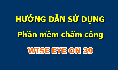 Hướng dẫn sử dụng phần mềm máy chấm công Wise Eye On 39