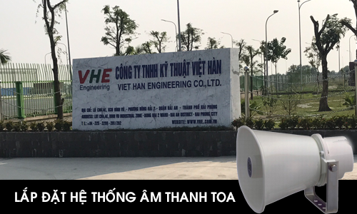 Lắp đặt hệ thống âm thanh nhà xưởng cho công ty VHE Việt Hàn Hải Phòng