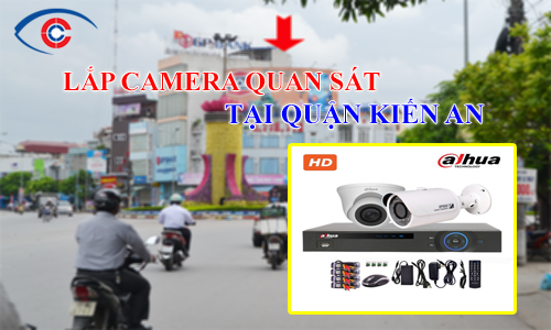Địa chỉ lắp đặt camera quan sát uy tín nhất tại Quận Kiến An, Hải Phòng