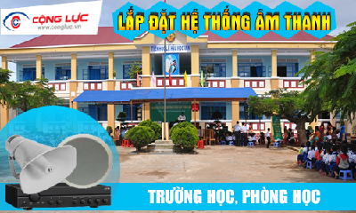 Lắp đặt hệ thống âm thanh cho trường học