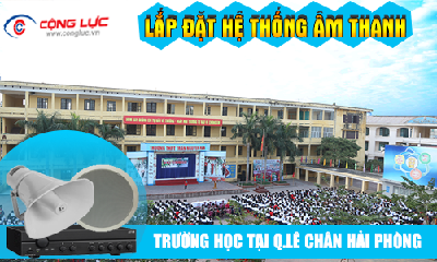 Lắp hệ thống âm thanh cho trường học tại Quận Lê Chân