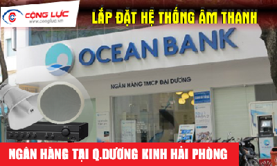 Lắp hệ thống âm thanh cho ngân hàng tại Quận Dương Kinh