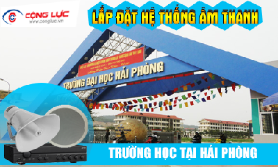 Lắp hệ thống âm thanh cho trường học tại Hải Phòng