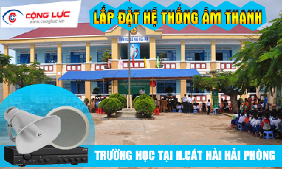 Lắp hệ thống âm thanh cho trường học tại Huyện Cát Hải