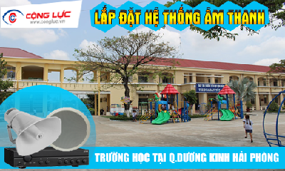 Lắp hệ thống âm thanh cho trường học tại Quận Dương Kinh