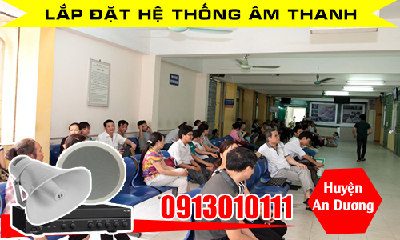 Lắp hệ thống âm thanh cho bệnh viện tại Huyện An Dương