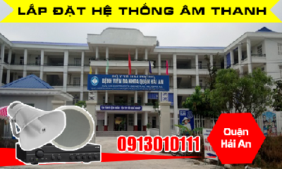 Lắp hệ thống âm thanh cho bệnh viện tại Quận Hải An