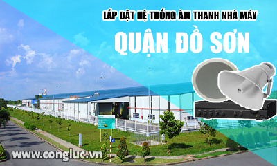 Lắp hệ thống âm thanh cho nhà máy tại Quận Đồ Sơn