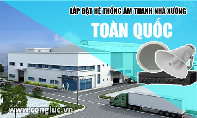 Lắp đặt hệ thống âm thanh cho nhà xưởng