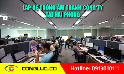 Lắp hệ thống âm thanh cho công ty tại Hải Phòng