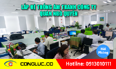 Lắp hệ thống âm thanh cho công ty tại Quận Ngô Quyền