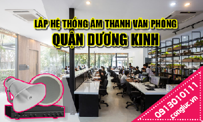 Lắp hệ thống âm thanh cho văn phòng tại Quận Dương Kinh