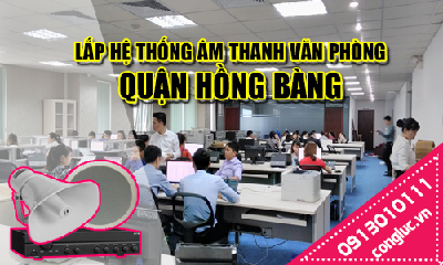 Lắp hệ thống âm thanh cho văn phòng tại Quận Hồng Bàng