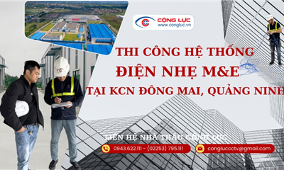 Xây Dựng Hệ Thống Điện Nhẹ M&E Tại KCN Đông Mai Tỉnh Quảng Ninh