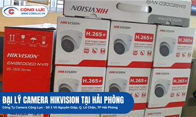 Tổng đại lý phân phối camera quan sát Hikvision chính hãng tại Hải Phòng