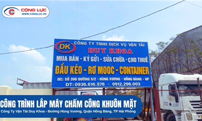  Lắp Máy Chấm Công Khuôn Mặt Ở Công Ty Vận Tải Duy Khoa, Hồng Bàng, Hải Phòng