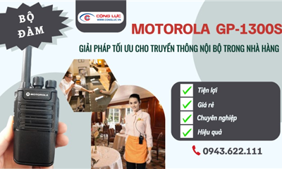  Máy bộ đàm Motorola GP1300S: Giải pháp Tối ưu cho Truyền thông Nội bộ trong Nhà hàng