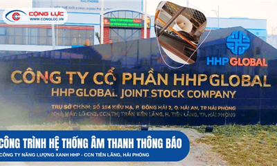 DỰ ÁN LẮP ĐẶT HỆ THỐNG ÂM THANH NHÀ XƯỞNG HHP TẠI CCN TIÊN LÃNG HẢI PHÒNG