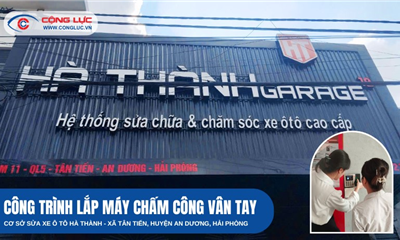 LẮP MÁY CHẤM CÔNG TẠI HÀ THÀNH GARAGE CHI NHÁNH TÂN TIẾN, AN DƯƠNG