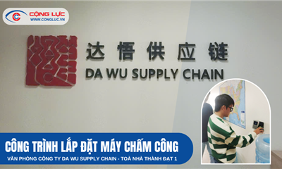 LẮP MÁY CHẤM CÔNG VĂN PHÒNG QUẢN LÝ DA WU SUPPLY CHAIN TẠI HẢI PHÒNG