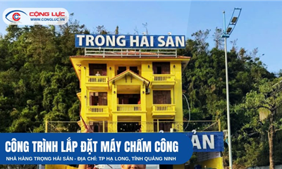 LẮP MÁY CHẤM CÔNG KHUÔN MẶT NHÀ HÀNG TRỌNG HẢI SẢN TẠI HẠ LONG QUẢNG NINH