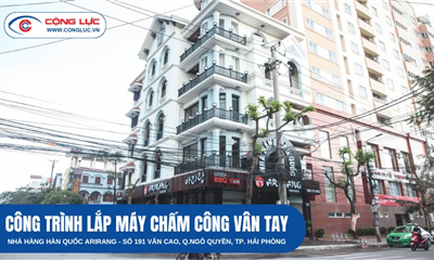 GIẢI PHÁP LẮP MÁY CHẤM CÔNG CHO NHÀ HÀNG ARIRANG 191 VĂN CAO, HẢI PHÒNG