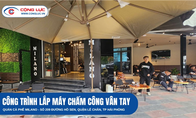 LẮP ĐẶT MÁY CHẤM CÔNG VÂN TAY QUÁN CÀ PHÊ MILANO 209 HỒ SEN, HẢI PHÒNG