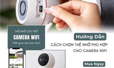 Camera WiFi Lưu Được Dữ Liệu Bao Lâu? Cách Chọn Thẻ Nhớ Phù Hợp