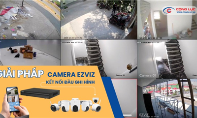 Camera Wifi Ezviz Kết Nối Đầu Ghi Hình - Giải Pháp Tiết Kiệm Chi Phí Cho Gia Chủ