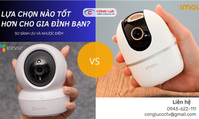 Camera Imou Và Camera Ezviz: Lựa Chọn Nào Tốt Hơn Cho Nhà Bạn?