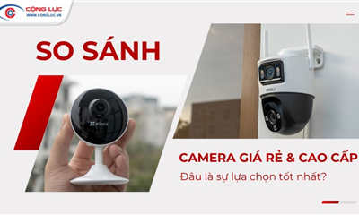 So Sánh Camera Giá Rẻ và Camera Cao Cấp – Nên Mua Loại Nào?