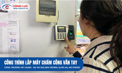 Tối Ưu Quản Lý Nhân Sự Công Trường! Máy Chấm Công Vân Tay Được Lắp Đặt Tại Dự Án Golden Crown Hải Phòng