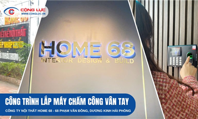 Lắp Máy Chấm Công Vân Tay Công Ty Nội Thất Home 68 Tại Quận Dương Kinh, Hải Phòng