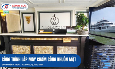 Cộng Lực Lắp Đặt Máy Chấm Công Khuôn Mặt Cho Du Thuyền ATHENA Tại Hạ Long Quảng Ninh