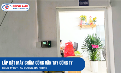 Lắp Máy Chấm Công Vân Tay Tại Văn Phòng Công Ty HLT - An Dương, Hải Phòng