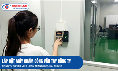 Lắp Máy Chấm Công Tại KCN Tràng Duệ - Công ty Silver Vina Hải Phòng