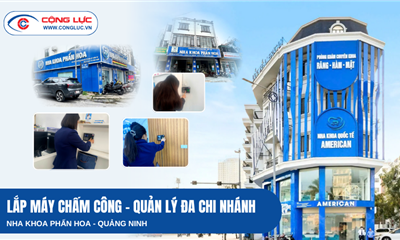 Cộng Lực Triển Khai Hệ Thống Máy Chấm Công Đa Chi Nhánh Cho Nha Khoa Phấn Hoa