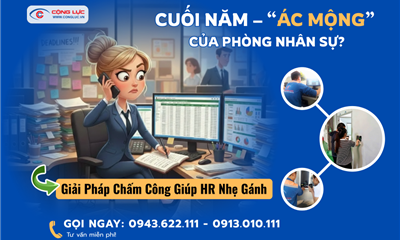 Cuối Năm – “Ác Mộng” Của Phòng Nhân Sự? Giải Pháp Chấm Công Giúp HR Nhẹ Gánh